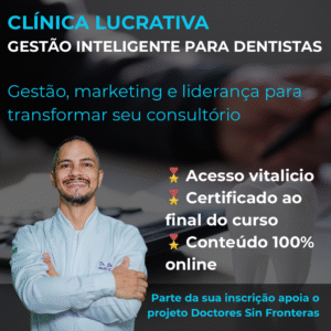 Clínica lucrativa - gestão inteligente para dentistas