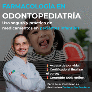 Farmacología en Odontopediatría - Uso seguro y práctico de medicamentos en pacientes infantiles